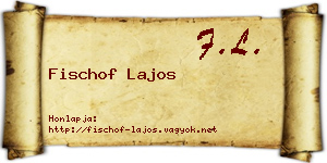 Fischof Lajos névjegykártya